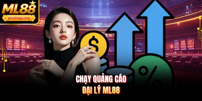 Chạy quảng cáo đại lý ML88