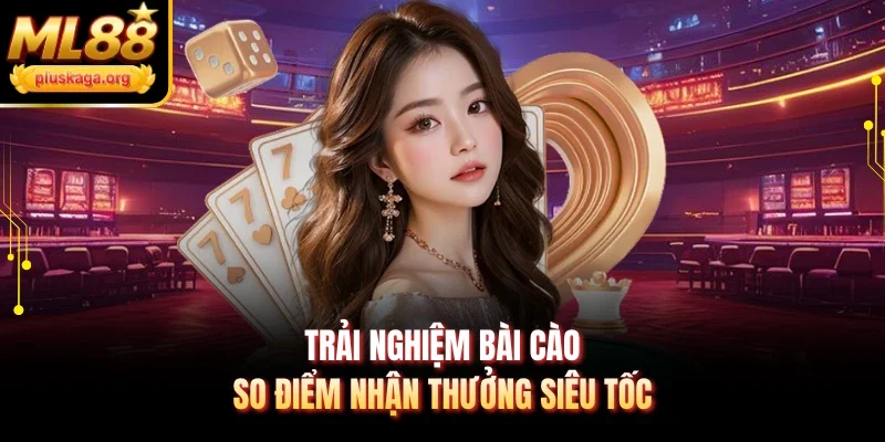 Trải nghiệm bài cào so điểm nhận thưởng siêu tốc