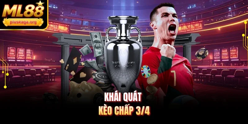 Khái quát kèo chấp 3/4